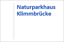 Naturparkhaus Klimmbrücke - Elmen im Lechtal