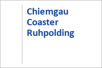 Chiemgau Coaster - Ruhpolding - Alpine Coaster - Sommerrodelbahn - Chiemgau