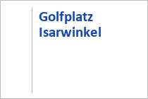 Golfplatz des Golfclub Isarwinkel - Bad Tölz - Tölzer Land
