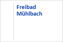 Freibad Mühlbach - Hochkönig - Salzburg