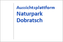 Aussichtsplattform Naturpark Dobratsch - Villach