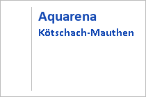 Aquarena - Kötschach-Mauthen - Kärnten