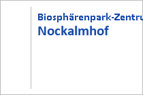 Biosphärenpark-Zentrum Nockalmhof - Nockalmstraße - Region Nockberge - Kärnten