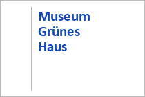 Museum Grünes Haus - Reutte - Naturparkregion Reutte - Tirol