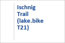 Ischnig Trail - lake.bike - Faaker See - Kärnten