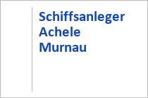Schiffsanleger Achele Murnau - Staffelsee - Das Blaue Land - Oberbayern