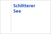 Schlitterer See - Schlitters im Zillertal