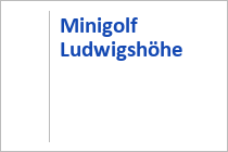 Minigolf Ludwigshöhe - Murnau am Staffelsee