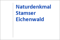 Naturdenkmal Stamser Eichenwald - Stams in Tirol