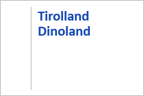 Tirolland Dinoland - Terfens Vomperbach