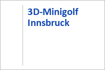 3D-Minigolf - Minigolfhalle - Innsbruck - Tirol