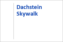 Dachstein Skywalk - Dachstein Gletscher - Ramsau am Dachstein - Steiermark