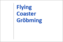 Flying Coaster Gröbming - Zipline-Achterbahn - Am Stoderzinken
