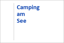 Camping am See - Campingplatz - Obertraun - Hallstätter See - Dachstein Salzkammergut - Oberösterreich