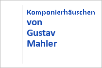 Komponierhäuschen von Gustav Mahler - Klagenfurt am Wörthersee - Kärnten