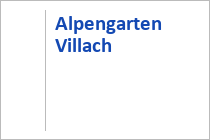 Alpengarten Villach - Naturpark Dobratsch - Kärnten