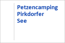 Petzencamping - Pirkdorfer See - Feistritz ob Bleiburg 
