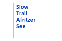 Slow Trail Afritzer See - Afritz am See - Kärnten