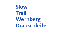 Slow Trail Wernberg Drauschleife - Wernberg - Kärnten