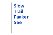 Slow Trail Faaker See - Drobollach - Villach - Kärnten
