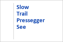 Slow Trail Pressegger See - Kärnten