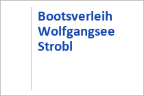 Strobler Bootsvermietung - Strobl - Wolfgangsee - Salzburger Land