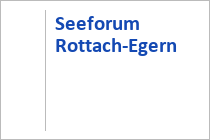 Seeforum - Rottach-Egern - Tegernsee - Alpenregion Tegernsee-Schliersee