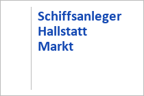 Schiffsanleger Hallstatt Markt - Hallstätter See - Salzkammergut