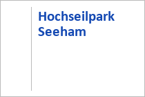 Hochseilpark - Seeham - Obertrumer See - Salzburger Seenland