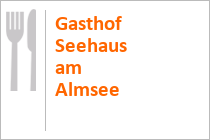 Gasthof Seehaus am Almsee - Grünau im Almtal - Oberösterreich