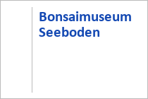 Bonsaimuseum - Seeboden am Millstätter See - Kärnten