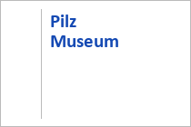Pilzmuseum - Treffen am Ossiacher See - Kärnten
