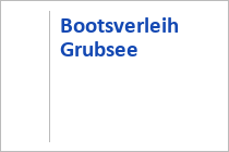 Bootsverleih Grubsee - Werdenfelser Land - Karwendelregion