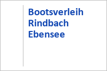 Bootsverleih Rindbach - Ebensee am Traunsee - Traunsee-Almtal - Oberösterreich
