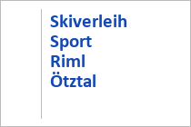 Skiverleih Sport Riml - Längenfeld - Obergurgl - Hochgurgl - Oetz - Telfs - Ötztal - Tirol