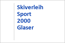 Skiverleih Sport 2000 Glaser - Kaprun - Skigebiet Kitzsteinhorn-Maiskogel-Kaprun