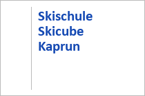 Skischule Skicube - Kaprun - Skigebiet Kitzsteinhorn-Maiskogel-Kaprun
