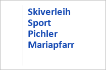 Skiverleih Sport Pichler - Mariapfarr - Salzburger Lungau