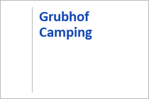 Grubhof Camping - St. Martin bei Lofer - Salzburger Saalachtal