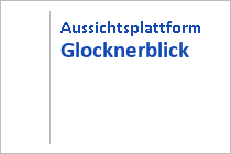 Aussichtsplattform Glocknerblick - Bad Gastein - Gasteiner Tal - Salzburger Land