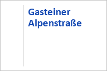 Gasteiner Alpenstraße - Sportgastein - Bad Gastein - Gasteiner Tal - Salzburger Land