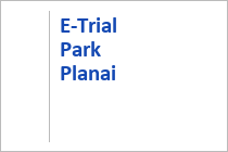 E-Trial Park - Sommerberg Planai - Schladming - Steiermark