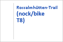Rossalmhütten-Trail (nock/bike T8) - Bad Kleinkirchheim - Kärten