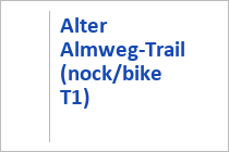 Alter Almweg-Trail (nock/bike T1) - Bad Kleinkirchheim - Kärnten