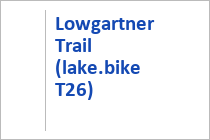 Lowgartner Trail - lake.bike - Finkenstein am Faaker See - Kärnten