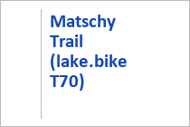 Matschy Trail - lake.bike - Ossiacher See - Kärnten