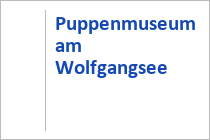 Puppenmuseum am Wolfgangsee - St. Wolfgang - Oberösterreicih