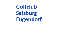 Golfclub Salzburg - Eugendorf - Salzburger Land