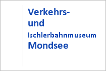 Verkehrs- und Ischlerbahnmuseum - Mondsee - Region Mondsee-Irrsee - Oberösterreich