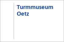 Turmmuseum - Oetz - Ötztal - Tirol